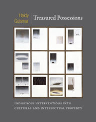 Title: TEST1 Treasured Possessions: Indigenous Interventions into Cultural and Intellectual Property, Author: Haidy Geismar