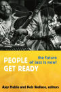 People Get Ready: The Future of Jazz Is Now!