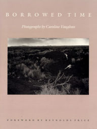 Title: Borrowed Time: Photographs by Caroline Vaughan, Author: Caroline Vaughan