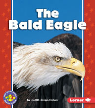 Title: The Bald Eagle (Pull Ahead Books - American Symbols Series), Author: Judith Jango-Cohen