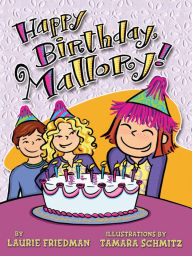 Title: Happy Birthday, Mallory! (Mallory Series #4), Author: Laurie B. Friedman