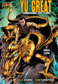 Title: Yu the Great: Conquering the Flood: A Chinese Legend, Author: Paul D. Storrie