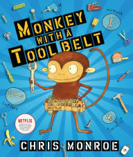 Title: Monkey with a Tool Belt, Author: Chris Monroe