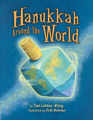 Title: Hanukkah Around the World, Author: Tami Lehman-Wilzig