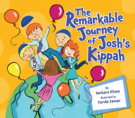 Title: The Remarkable Journey of Josh's Kippah, Author: Barbara Elissa