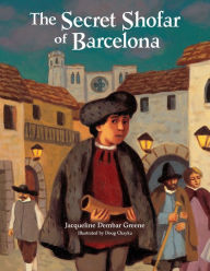 Title: The Secret Shofar of Barcelona, Author: Jacqueline Dembar Greene