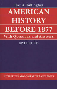 Title: American History before 1877 with Questions and Answers / Edition 9, Author: Ray Allen Billington