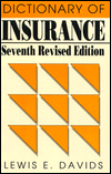 Title: Dictionary of Insurance / Edition 7, Author: Lewis E. Davids