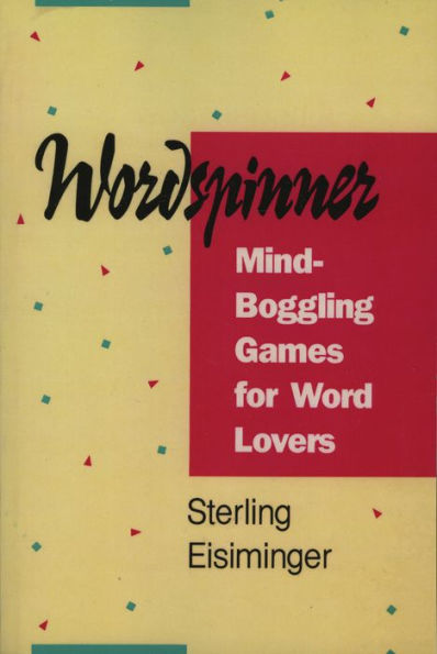 Wordspinner: Mind-Boggling Games for Word Lovers / Edition 1