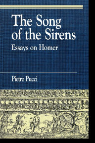 Title: The Song of the Sirens and Other Essays, Author: Pietro Pucci