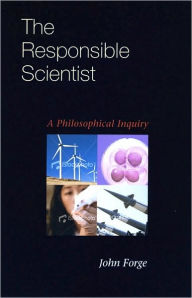 Title: The Responsible Scientist, Author: John Forge