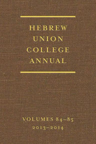 Title: Hebrew Union College Annual Volumes 84-85, Author: Hebrew Union College Press