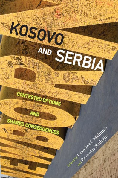 Kosovo and Serbia: Contested Options Shared Consequences