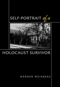 Title: Self-Portrait of a Holocaust Survivor, Author: Werner Weinberg