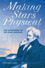 Making Stars Physical: The Astronomy of Sir John Herschel