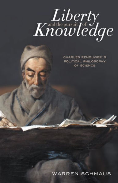 Liberty and the Pursuit of Knowledge: Charles Renouvier's Political Philosophy Science