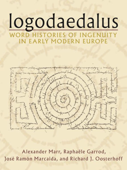 Logodaedalus: Word Histories of Ingenuity Early Modern Europe