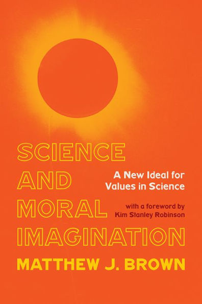 Science and Moral Imagination: A New Ideal for Values in Science