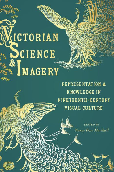 Victorian Science and Imagery: Representation Knowledge Nineteenth-Century Visual Culture