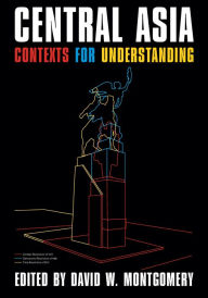 Title: Central Asia: Contexts for Understanding, Author: David W. Montgomery