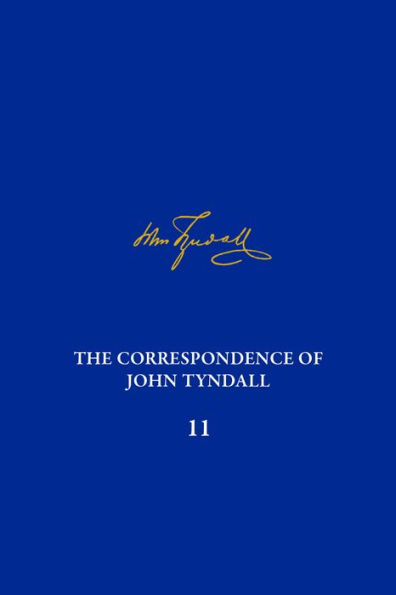 The Correspondence of John Tyndall, Volume 11: The Correspondence, October 1870-July 1872