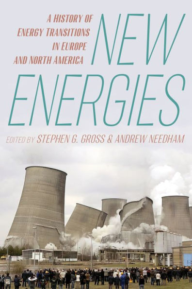 New Energies: A History of Energy Transitions Europe and North America