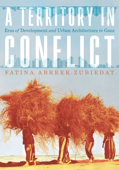 A Territory Conflict: Eras of Development and Urban Architecture Gaza
