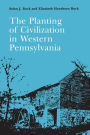 The Planting of Civilization in Western Pennsylvania