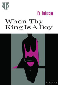 Title: When Thy King Is a Boy, Author: Ed Roberson