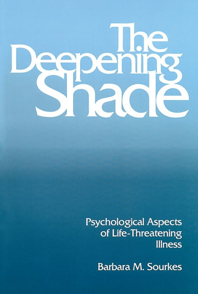 The Deepening Shade: Psychological Aspects of Life-Threatening Illness