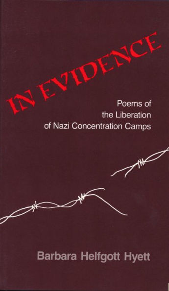 Evidence: Poems of the Liberation Nazi Concentration Camps