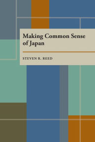 Title: Making Common Sense of Japan, Author: Steven Reed