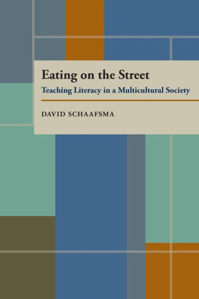 Eating On The Street: Teaching Literacy in a Multicultural Society / Edition 1