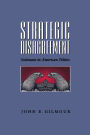 Strategic Disagreement: Stalemate in American Politics / Edition 1
