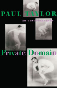 Title: Private Domain: An Autobiography / Edition 1, Author: Paul Taylor