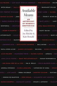 Title: Available Means: An Anthology Of Women'S Rhetoric(s) / Edition 1, Author: Joy Ritchie
