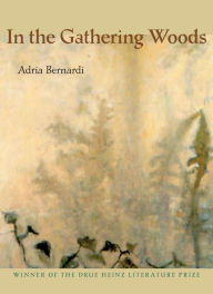 Title: In the Gathering Woods, Author: Adria Bernardi