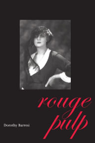 Title: Rouge Pulp, Author: Dorothy Barresi