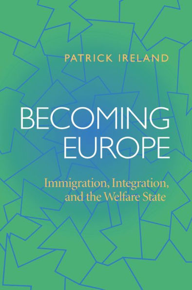 Becoming Europe: Immigration Integration And The Welfare State / Edition 1