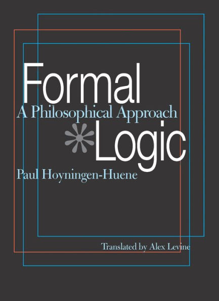 Formal Logic: A Philosophical Approach