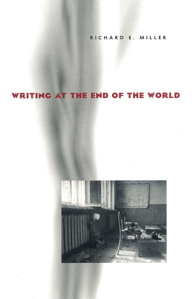 Writing at the End of the World / Edition 1