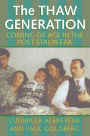 The Thaw Generation: Coming of Age in the Post-Stalin Era