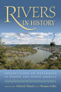 Rivers in History: Perspectives on Waterways in Europe and North America