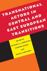 Title: Transnational Actors in Central and East European Transitions, Author: Mitchell Alexander Orenstein