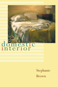 Title: Domestic Interior, Author: Stephanie Brown