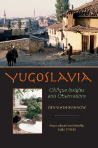 Title: Yugoslavia: Oblique Insights and Observations, Author: Dennison  Rusinow