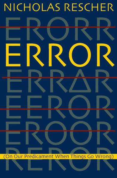 Error: (On Our Predicament When Things Go Wrong )