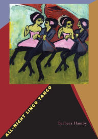 Title: All-Night Lingo Tango, Author: Barbara Hamby