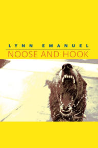 Title: Noose and Hook, Author: Lynn Emanuel