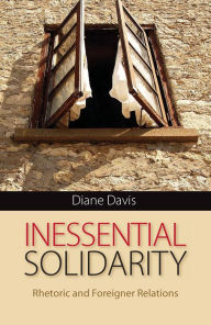 Title: Inessential Solidarity: Rhetoric and Foreigner Relations, Author: Diane Davis